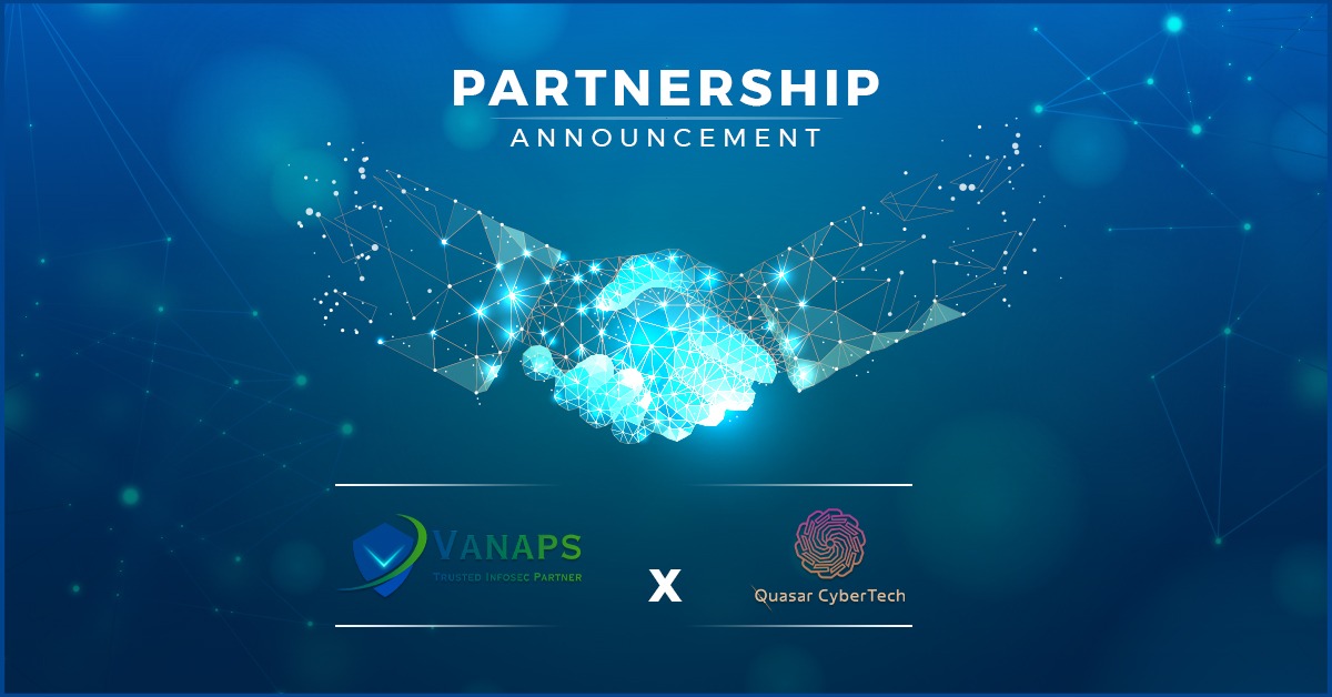 VANAPS Consulting and Quasar CyberTech Forge Strategic Partnership to Advance Cybersecurity and IT Solutions