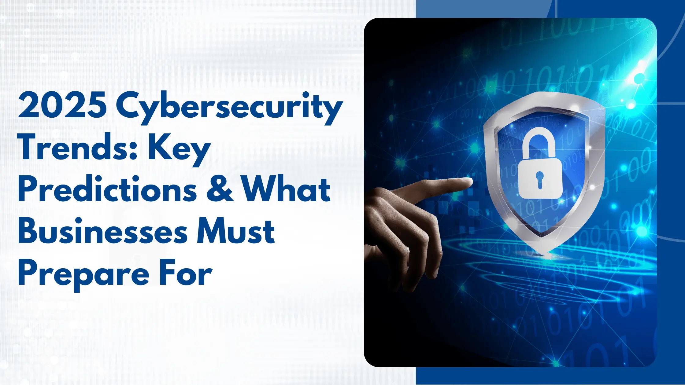 Cybersecurity Trends in 2025: What’s Coming and How Your Business Can ...