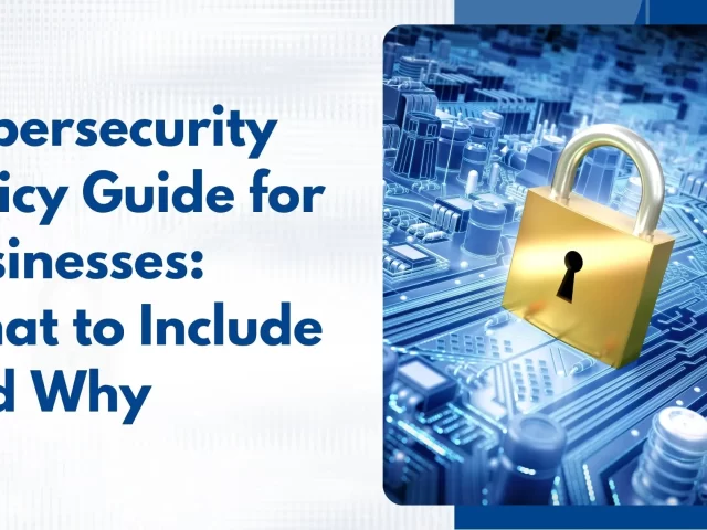 Cybersecurity Policy Guide for Indian Businesses: What to Include and Why