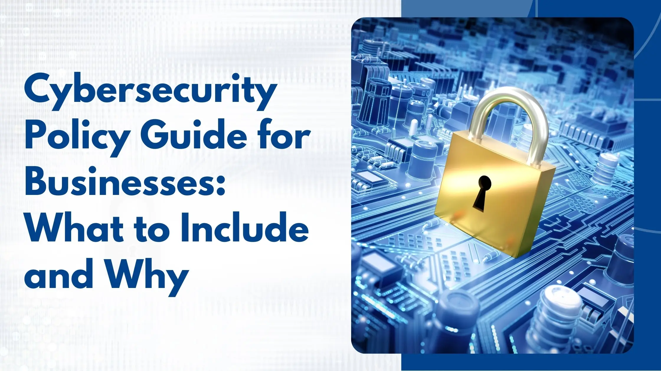Cybersecurity Policy Guide for Indian Businesses: What to Include and Why